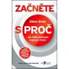 Začněte s proč (Simon Sinek) Začněte s proč (Simon Sinek)