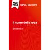 Il nome della rosa di Umberto Eco (Analisi del libro) (Sara Rossi)(Brožovaná) Il nome della rosa di Umberto Eco (Analisi del libro) (Sara Rossi)(Brožovaná)