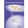 Průvodce pro učitele Člověk a jeho svět pro 4. ročník ZŠ - P. Hublová, R. Komaňská, Š. Laštovková Průvodce pro učitele Člověk a jeho svět pro 4. ročník ZŠ - P. Hublová, R. Komaňská, Š. Laštovková