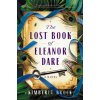 The Lost Book of Eleanor Dare - Kimberly Brock The Lost Book of Eleanor Dare - Kimberly Brock