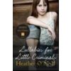 Lullabies for Little Criminals - Heather O'Neill Lullabies for Little Criminals - Heather O'Neill