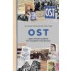 OST : Letters, Memoirs and Stories from Ostarbeiter in Nazi Germany OST : Letters, Memoirs and Stories from Ostarbeiter in Nazi Germany