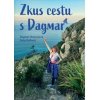Zkus cestu s Dagmar - Dagmar Honyisová, Soňa Bulbeck Zkus cestu s Dagmar - Dagmar Honyisová, Soňa Bulbeck