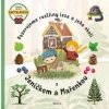 Pozorujeme rostliny lesa a jeho okolí s Jeníčkem a Mařenkou - Sabina Konečná, Lenka Adamová Pozorujeme rostliny lesa a jeho okolí s Jeníčkem a Mařenkou - Sabina Konečná, Lenka Adamová