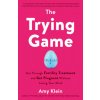 Trying Game (Amy Klein)(Brožovaná) Trying Game (Amy Klein)(Brožovaná)