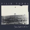 Filip Topol: Sakramiláčku / Střepy / Agon Orchestra - Filip Topol Filip Topol: Sakramiláčku / Střepy / Agon Orchestra - Filip Topol