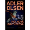 Mrtvé duše nezpívají - Jussi Adler-Olsen, Stine Bolther, Line Holm Mrtvé duše nezpívají - Jussi Adler-Olsen, Stine Bolther, Line Holm