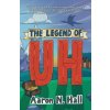 The Legend of Uh The Legend of Uh