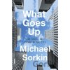 What Goes Up - Michael Sorkin What Goes Up - Michael Sorkin