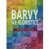 Barvy ve floristice Barvy ve floristice