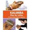 KALIMBA. Play by Letter (Brožovaná) KALIMBA. Play by Letter (Brožovaná)