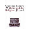 Rilke und die Religion Rilke und die Religion