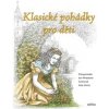Klasické pohádky pro děti - Eva Mrázková Klasické pohádky pro děti - Eva Mrázková