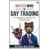 Master Mind of Day Trading: How to Make Money in Intraday Trading Using Market Profile & Price Action Rule Based Techniques (Nataraj Malavade)(Brožovaná) Master Mind of Day Trading: How to Make Money in Intraday Trading Using Market Profile & Price Action Rule Based Techniques (Nataraj Malavade)(Brožovaná)