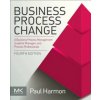 Business Process Change (Harmon,Paul (Enterprise Alignment,San Francisco,CA,USA))(Brožovaná) Business Process Change (Harmon,Paul (Enterprise Alignment,San Francisco,CA,USA))(Brožovaná)