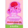 Len si to namýšľaš - Elizabeth Comen Len si to namýšľaš - Elizabeth Comen