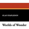 Worlds of Wonder (Olaf Stapledon)(Brožovaná) Worlds of Wonder (Olaf Stapledon)(Brožovaná)