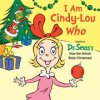 I Am Cindy-Lou Who I Am Cindy-Lou Who