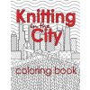Knitting in the City Coloring Book (Penny Reid)(Brožovaná) Knitting in the City Coloring Book (Penny Reid)(Brožovaná)