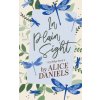 In Plain Sight (Alice Daniels)(Brožovaná) In Plain Sight (Alice Daniels)(Brožovaná)