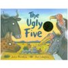 Ugly Five (Julia Donaldson,Axel Scheffler)(Pevná) Ugly Five (Julia Donaldson,Axel Scheffler)(Pevná)