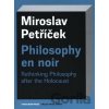 Philosophy en noir - Miroslav Petříček Philosophy en noir - Miroslav Petříček