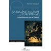 La déconstruction européenne (Brožovaná) La déconstruction européenne (Brožovaná)