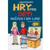 Hry pro děti naživo i on-line Hry pro děti naživo i on-line