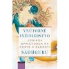 Vnútorné inžinierstvo - Sadhguru Vnútorné inžinierstvo - Sadhguru