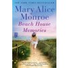 Beach House Memories (Mary Alice Monroe)(Brožovaná) Beach House Memories (Mary Alice Monroe)(Brožovaná)