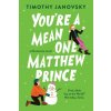 You're a Mean One, Matthew Prince You're a Mean One, Matthew Prince
