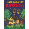 Broučci - Jan Karafiát Broučci - Jan Karafiát