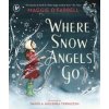Where Snow Angels Go - Maggie O'Farrell, Walker Books Ltd Where Snow Angels Go - Maggie O'Farrell, Walker Books Ltd