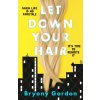 Let Down Your Hair Let Down Your Hair