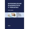 Diferenciální diagnostika v pediatrii třetí vydání Diferenciální diagnostika v pediatrii třetí vydání