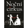 Noční cirkus - Erin Morgenstern Noční cirkus - Erin Morgenstern
