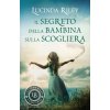 segreto della bambina sulla scogliera (Lucinda Riley)(Brožovaná) segreto della bambina sulla scogliera (Lucinda Riley)(Brožovaná)