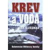 Krev a voda - Sabotování Hitlerovy bomby - Dan Kurzman Krev a voda - Sabotování Hitlerovy bomby - Dan Kurzman