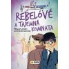 Rebelové a tajemná komnata - autor neuvedený Rebelové a tajemná komnata - autor neuvedený