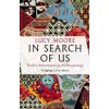 In Search of Us - Lucy Moore, Atlantic Books In Search of Us - Lucy Moore, Atlantic Books