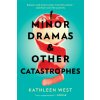 Minor Dramas & Other Catastrophes Minor Dramas & Other Catastrophes