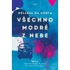 Všechno modré z nebe - Mélissa Da Costa Všechno modré z nebe - Mélissa Da Costa