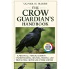 The Crow Guardian's Handbook The Crow Guardian's Handbook