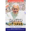 Santo Subito - Tajomstvo svätosti Jána Pavla II. Santo Subito - Tajomstvo svätosti Jána Pavla II.