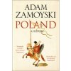 Adam Zamoyski - Poland Adam Zamoyski - Poland