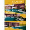 Atlas of Mid-Century Modern Houses - Dominic Bradbury Atlas of Mid-Century Modern Houses - Dominic Bradbury