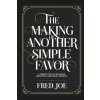 The Making of Another Simple Favor (Fred Joe)(Brožovaná) The Making of Another Simple Favor (Fred Joe)(Brožovaná)