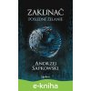 Zaklínač I.: Posledné želanie - Andrzej Sapkowski