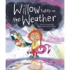 Willow Takes on the Weather Willow Takes on the Weather