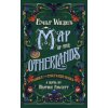 EMILY WILDES MAP OF THE OTHERLANDS EMILY WILDES MAP OF THE OTHERLANDS